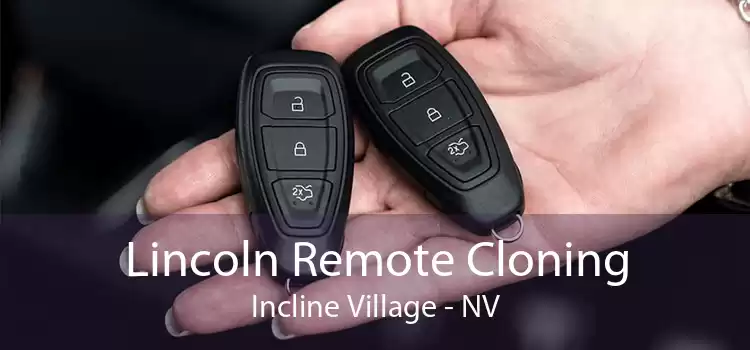 Lincoln Remote Cloning Incline Village - NV