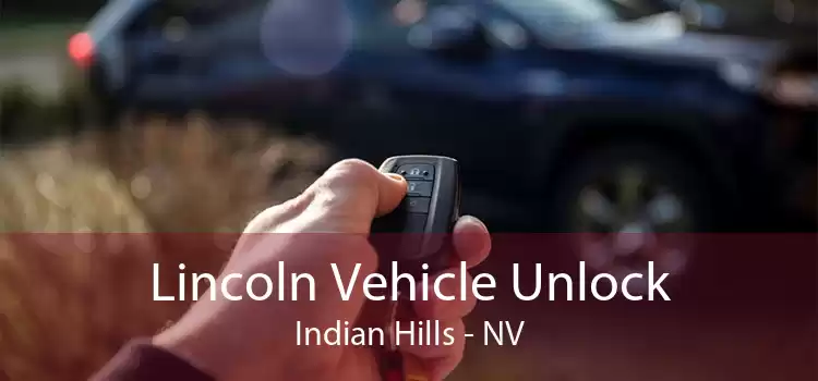 Lincoln Vehicle Unlock Indian Hills - NV