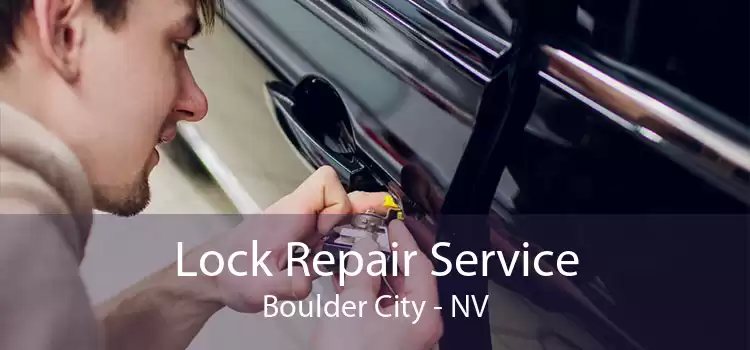 Lock Repair Service Boulder City - NV