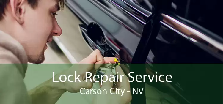 Lock Repair Service Carson City - NV