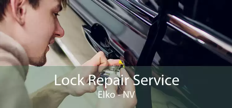 Lock Repair Service Elko - NV
