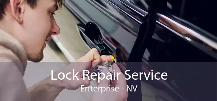 Lock Repair Service Enterprise - NV