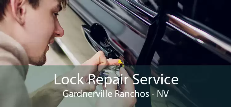 Lock Repair Service Gardnerville Ranchos - NV