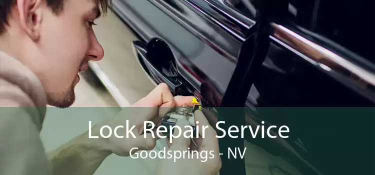 Lock Repair Service Goodsprings - NV