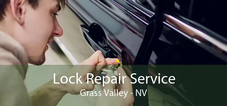 Lock Repair Service Grass Valley - NV