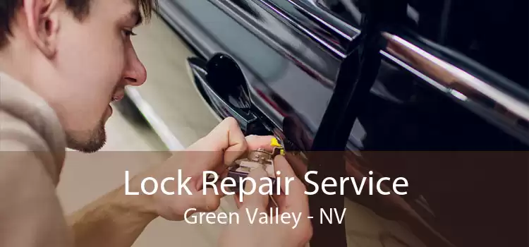 Lock Repair Service Green Valley - NV