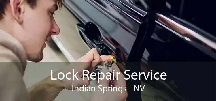 Lock Repair Service Indian Springs - NV