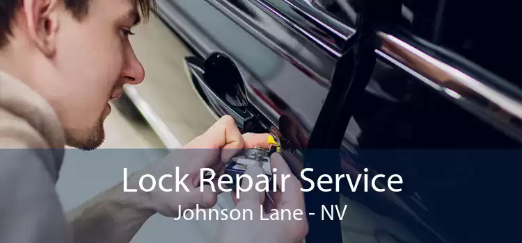 Lock Repair Service Johnson Lane - NV