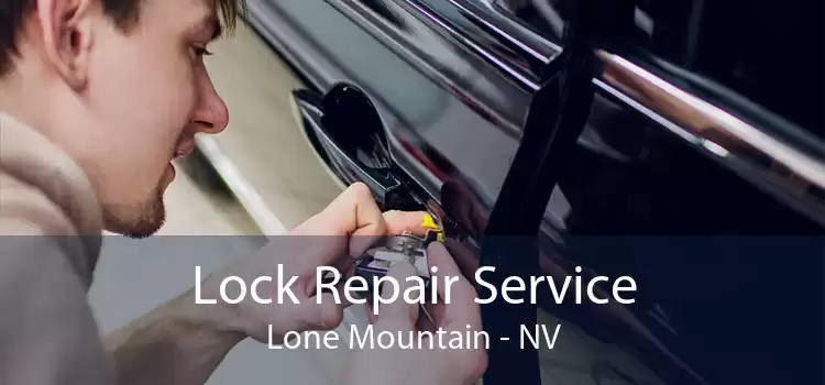 Lock Repair Service Lone Mountain - NV