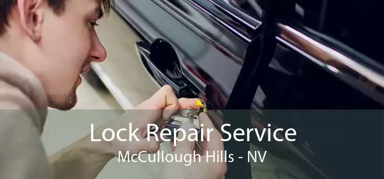 Lock Repair Service McCullough Hills - NV