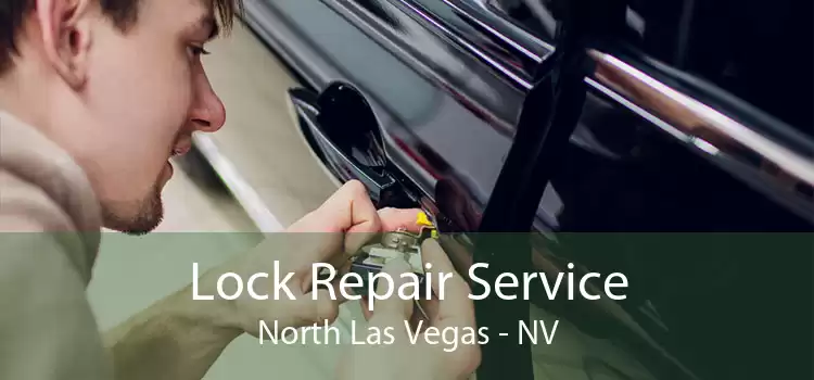 Lock Repair Service North Las Vegas - NV