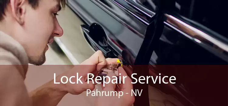 Lock Repair Service Pahrump - NV