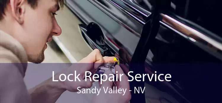 Lock Repair Service Sandy Valley - NV