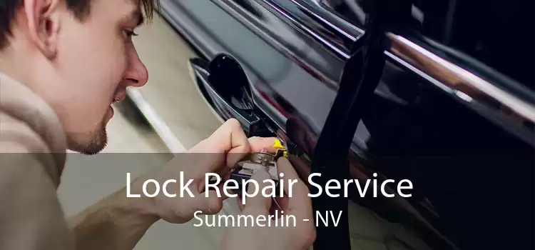 Lock Repair Service Summerlin - NV