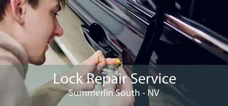 Lock Repair Service Summerlin South - NV