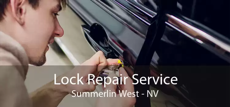 Lock Repair Service Summerlin West - NV