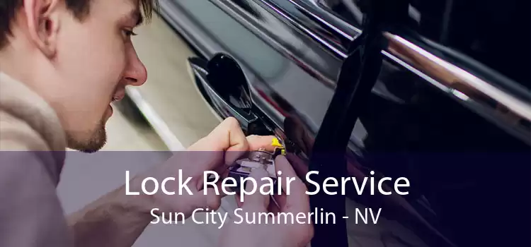 Lock Repair Service Sun City Summerlin - NV