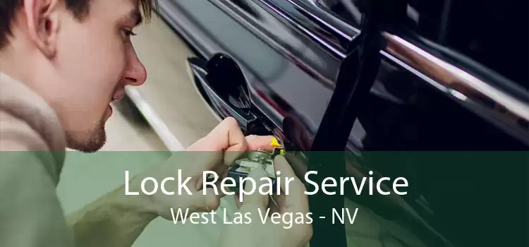 Lock Repair Service West Las Vegas - NV