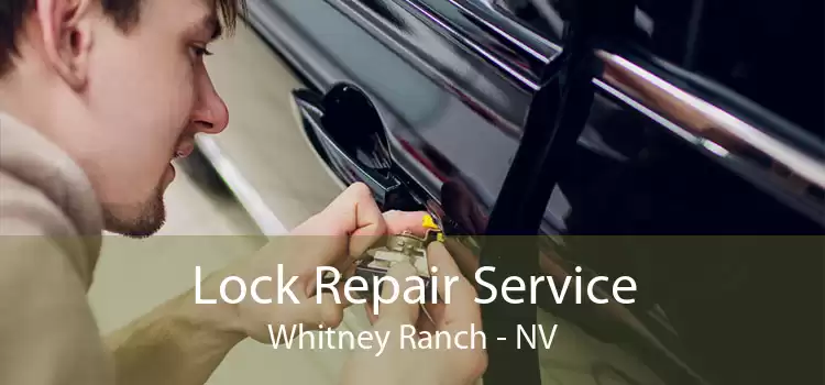 Lock Repair Service Whitney Ranch - NV