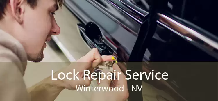 Lock Repair Service Winterwood - NV