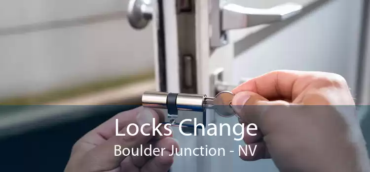 Locks Change Boulder Junction - NV