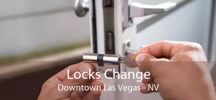 Locks Change Downtown Las Vegas - NV