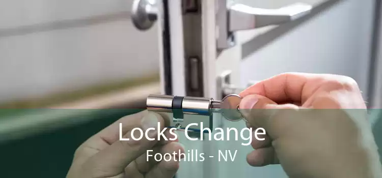 Locks Change Foothills - NV