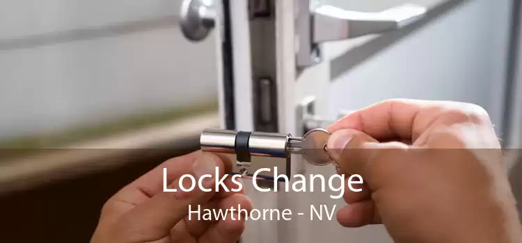 Locks Change Hawthorne - NV
