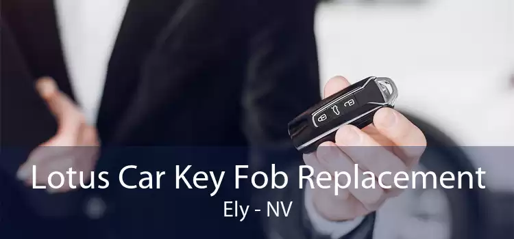Lotus Car Key Fob Replacement Ely - NV