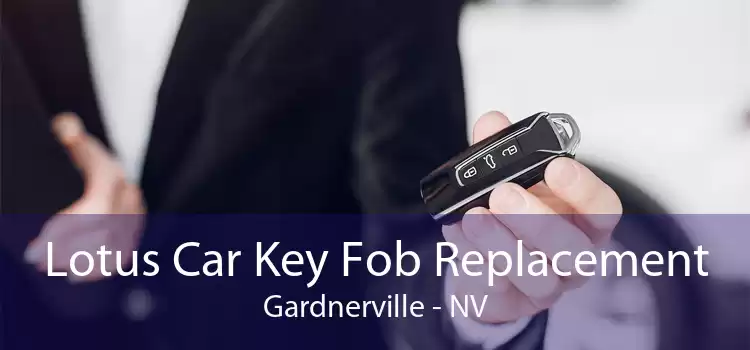 Lotus Car Key Fob Replacement Gardnerville - NV