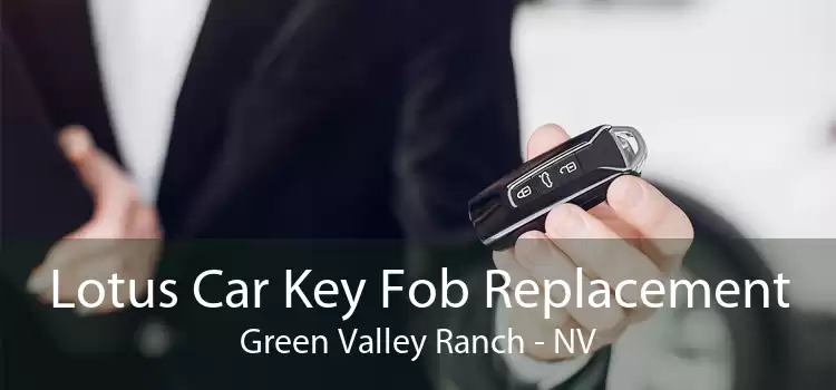 Lotus Car Key Fob Replacement Green Valley Ranch - NV