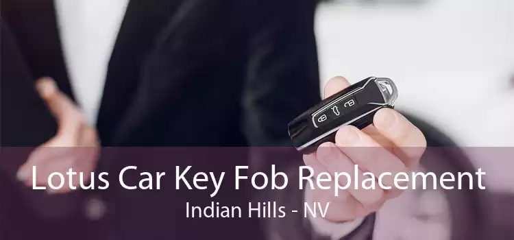 Lotus Car Key Fob Replacement Indian Hills - NV