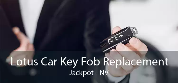 Lotus Car Key Fob Replacement Jackpot - NV