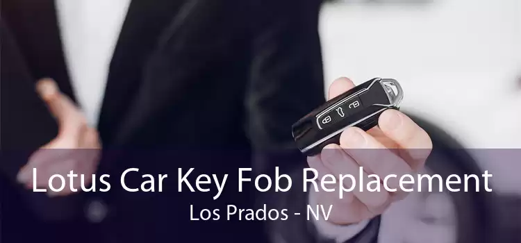 Lotus Car Key Fob Replacement Los Prados - NV