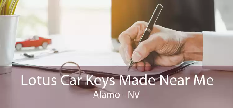 Lotus Car Keys Made Near Me Alamo - NV