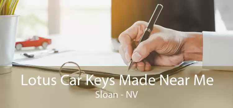 Lotus Car Keys Made Near Me Sloan - NV