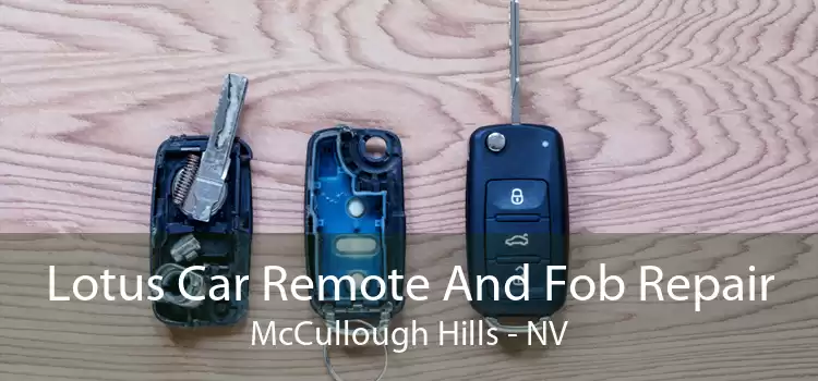 Lotus Car Remote And Fob Repair McCullough Hills - NV