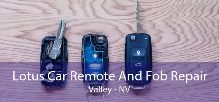 Lotus Car Remote And Fob Repair Valley - NV