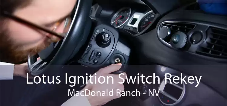 Lotus Ignition Switch Rekey MacDonald Ranch - NV