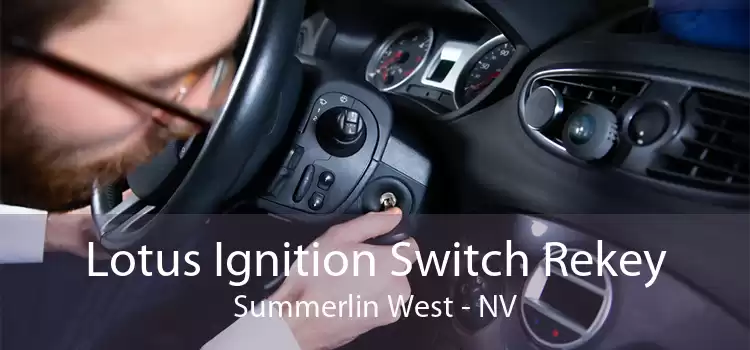 Lotus Ignition Switch Rekey Summerlin West - NV