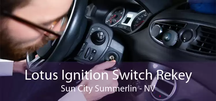 Lotus Ignition Switch Rekey Sun City Summerlin - NV