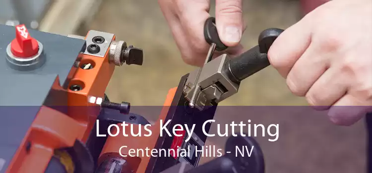 Lotus Key Cutting Centennial Hills - NV