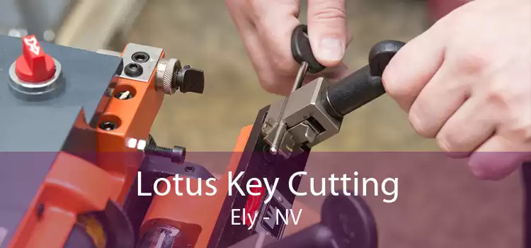 Lotus Key Cutting Ely - NV