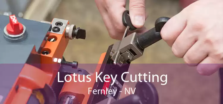 Lotus Key Cutting Fernley - NV
