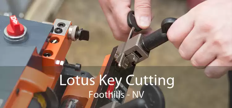 Lotus Key Cutting Foothills - NV