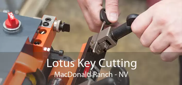 Lotus Key Cutting MacDonald Ranch - NV