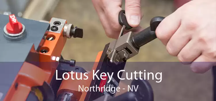 Lotus Key Cutting Northridge - NV