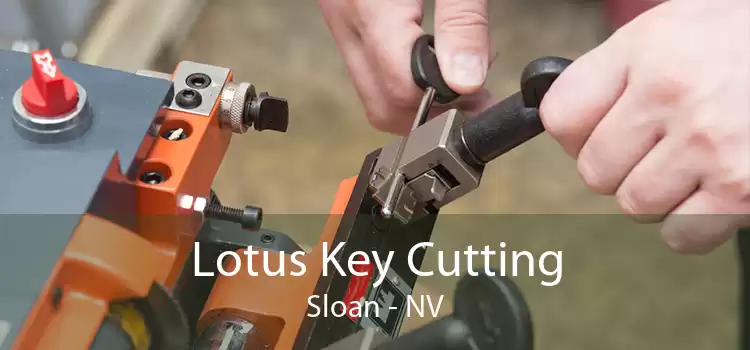 Lotus Key Cutting Sloan - NV