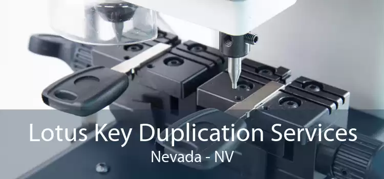 Lotus Key Duplication Services Nevada - NV