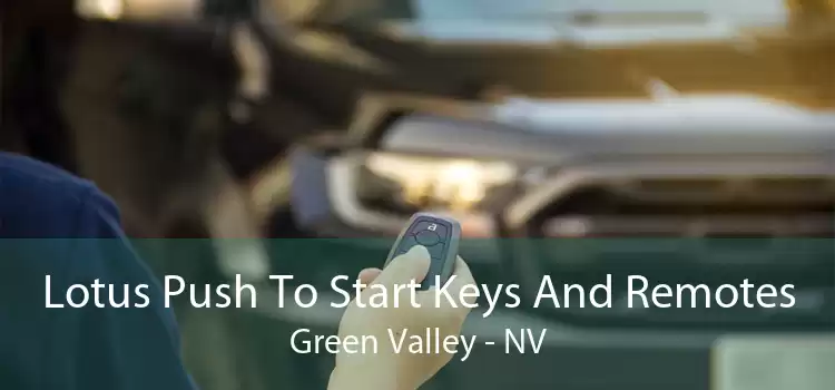 Lotus Push To Start Keys And Remotes Green Valley - NV